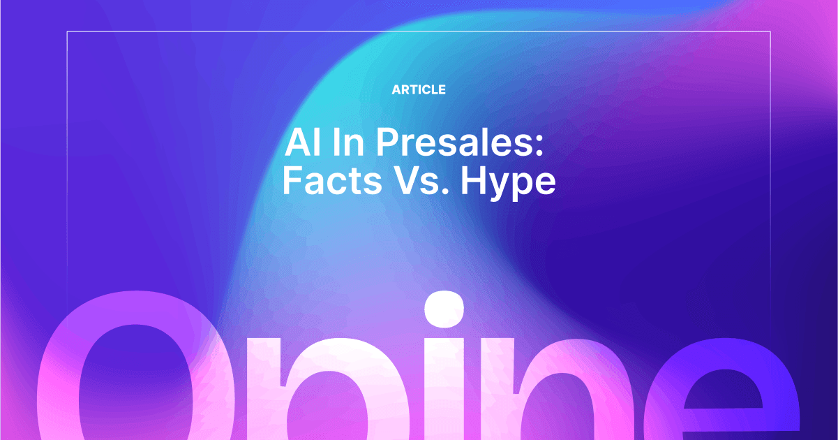 Harnessing AI In Presales: What’s Real And What’s Just Hype