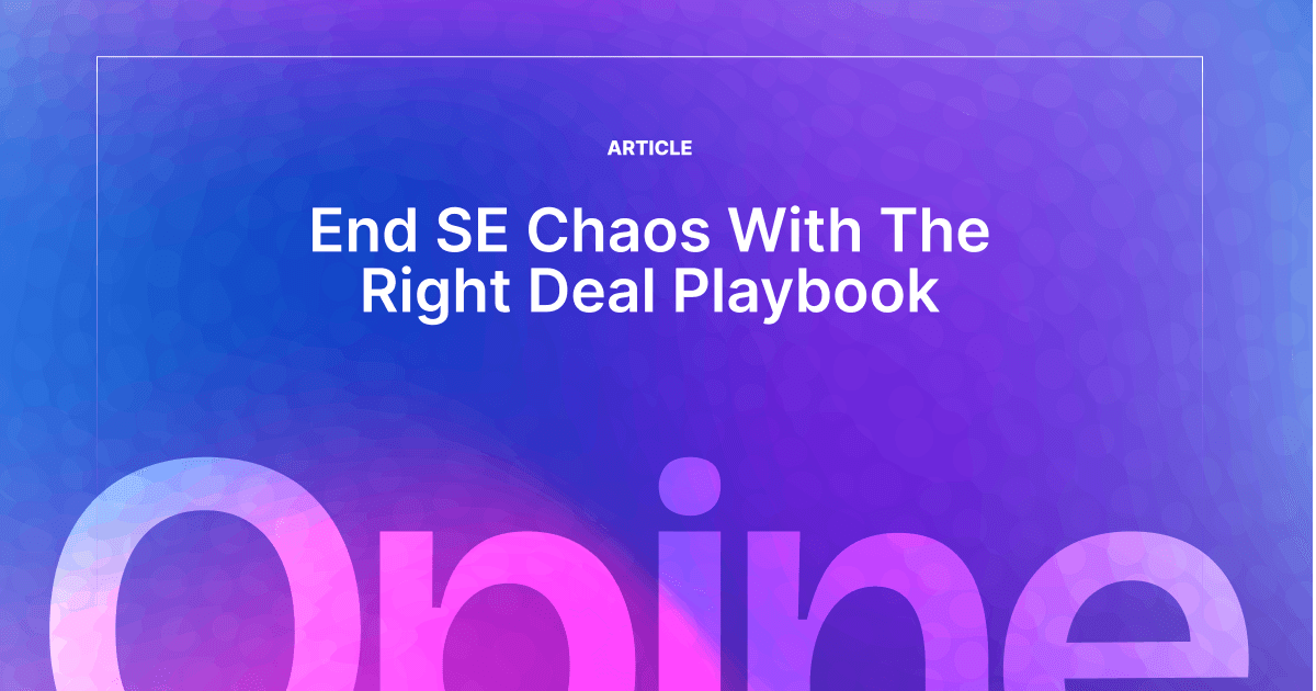 The Hidden Cost of SE Chaos and Why Every Deal Should Have a Playbook